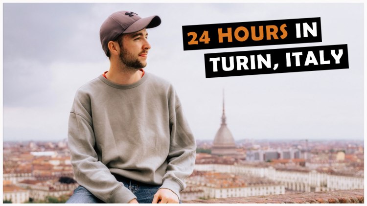 24 Hours in TURIN! (Add This To Your Italian Bucket&nbsp;List)